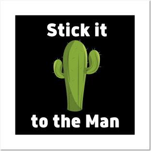 Stick it to the Man - Cactus Posters and Art